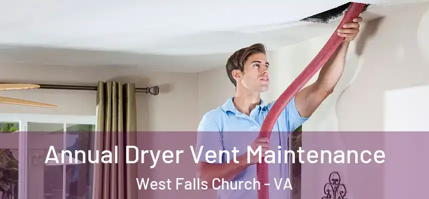 Annual Dryer Vent Maintenance West Falls Church - VA