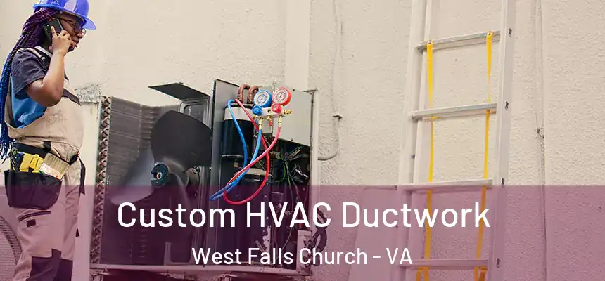  Custom HVAC Ductwork West Falls Church - VA