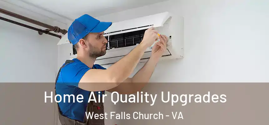  Home Air Quality Upgrades West Falls Church - VA