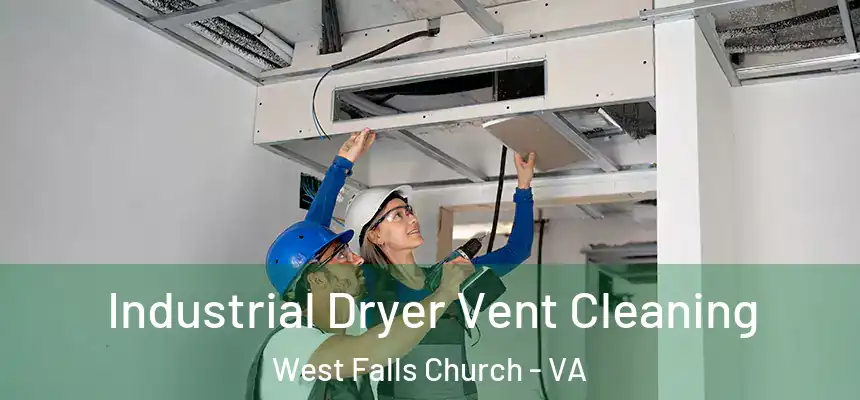 Industrial Dryer Vent Cleaning West Falls Church - VA