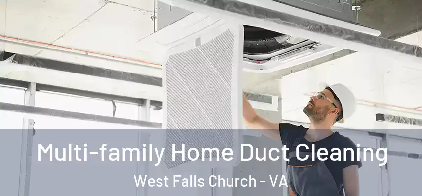 Multi-family Home Duct Cleaning West Falls Church - VA