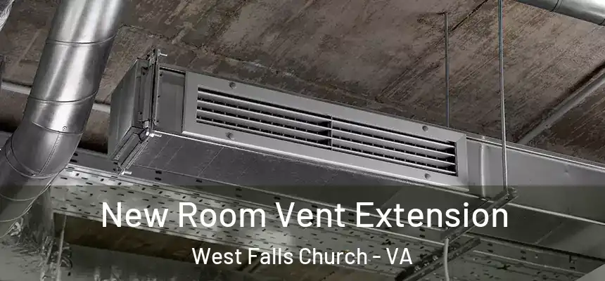  New Room Vent Extension West Falls Church - VA