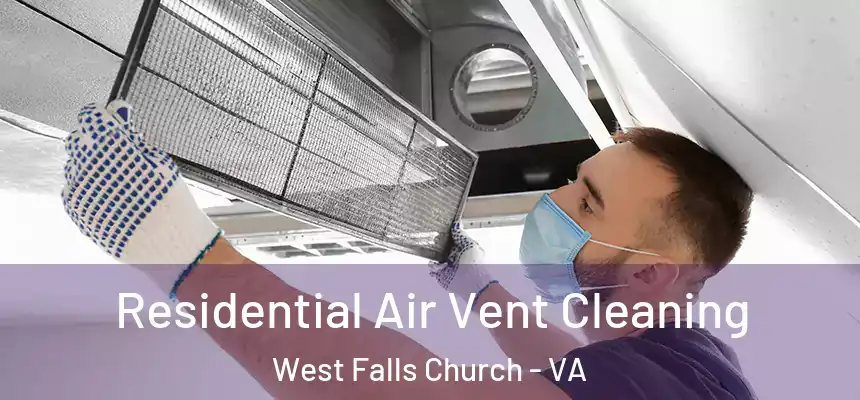 Residential Air Vent Cleaning West Falls Church - VA