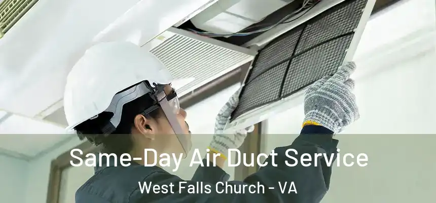 Same-Day Air Duct Service West Falls Church - VA